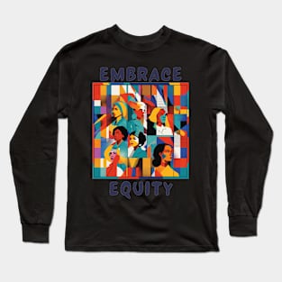 Embrace equity Long Sleeve T-Shirt